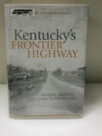 Kentucky's Frontier Highway Historical Landscapes Along The Maysville Road Book. Fixed Price $20.00.