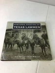 Historic Photos Of Texas Lawmen. Cox, Mike. 2008 Hcdj, Illustrated. Fixed Price $25.00.