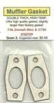 Zenoah 80CC & GT80, High Temp, Double Thick, Exhaust/muffler Gasket 2 Pack Nip. Fixed Price $10.99.